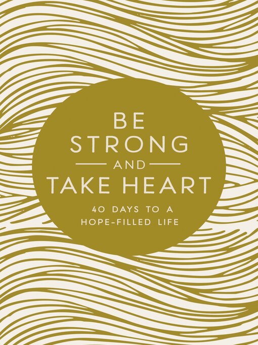 Title details for Be Strong and Take Heart by Zondervan - Available